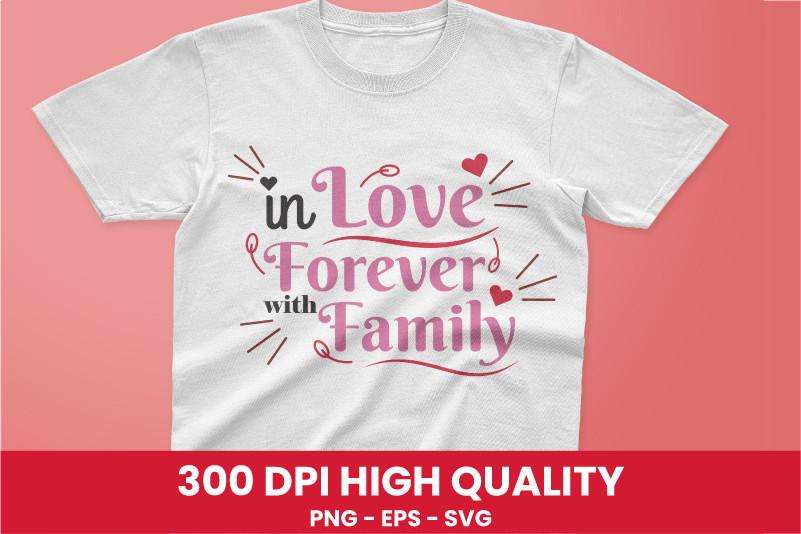 In Love Forever with Family Sublimation