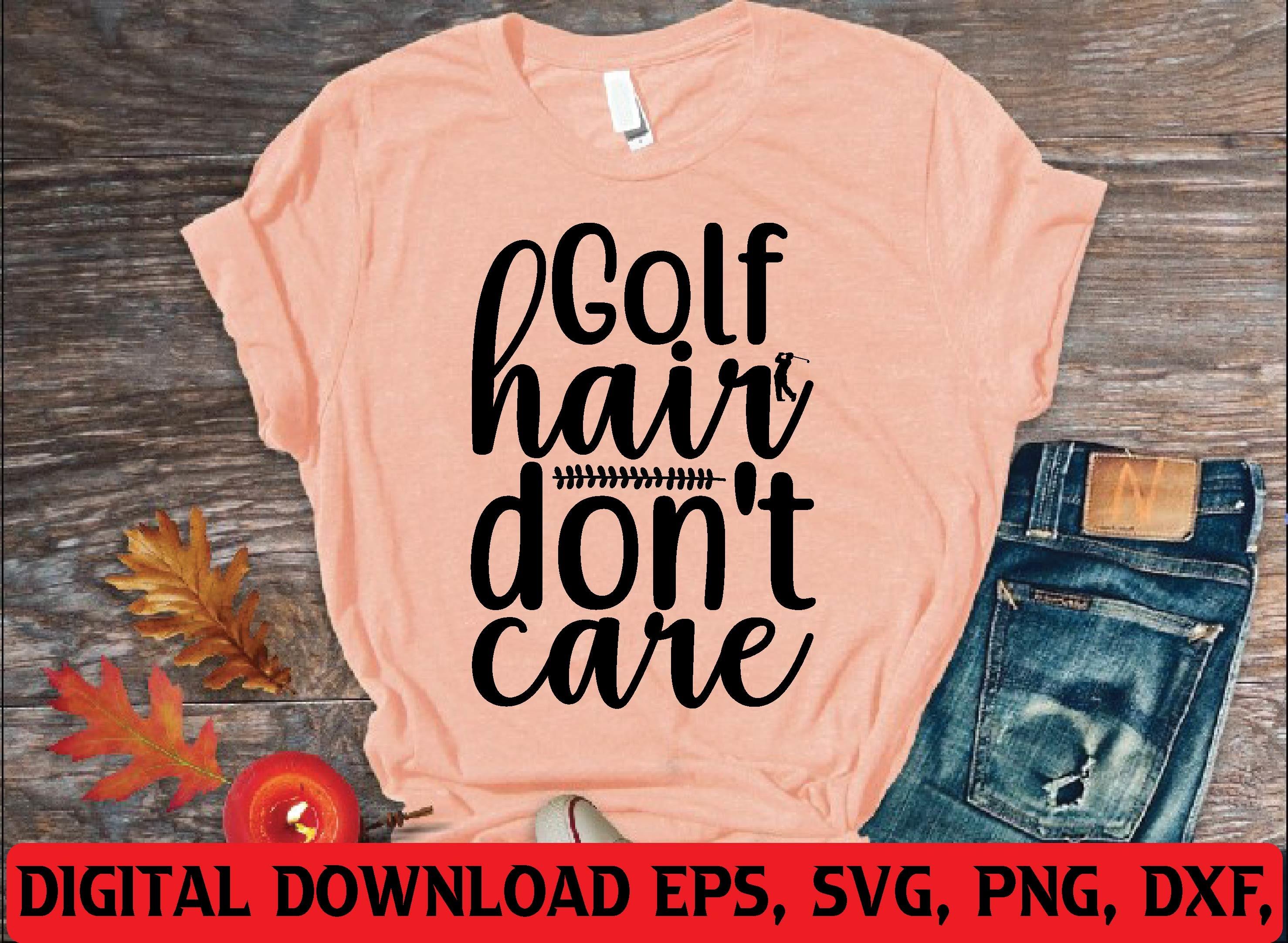 Golf Hair Don't Care Svg