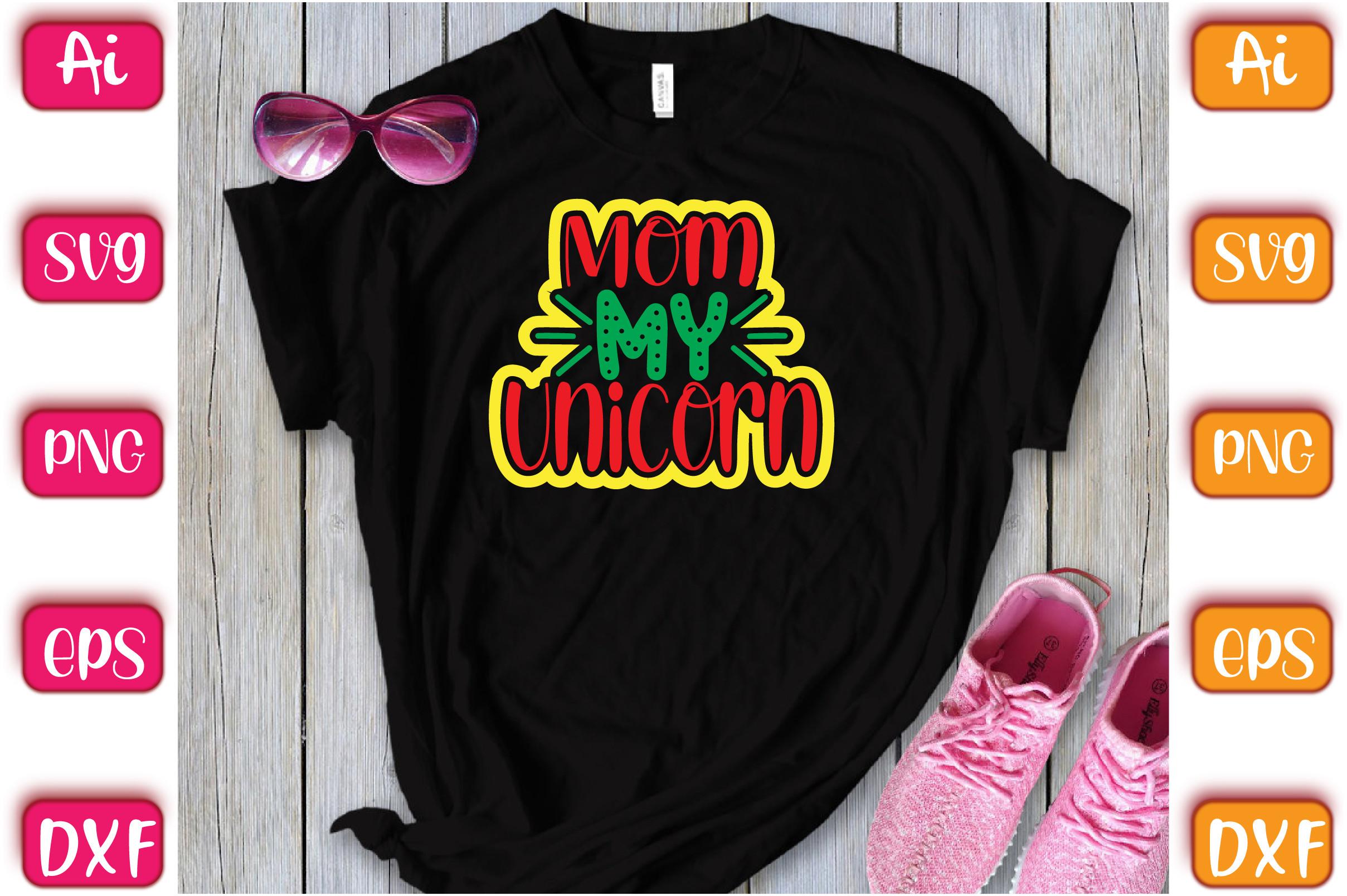 Mom My Unicorn