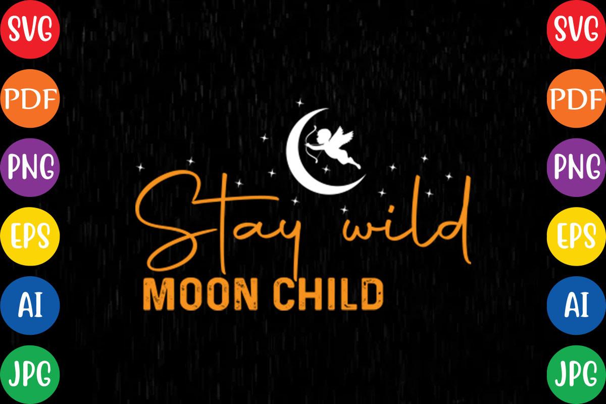 Stay Wild Moon Child
