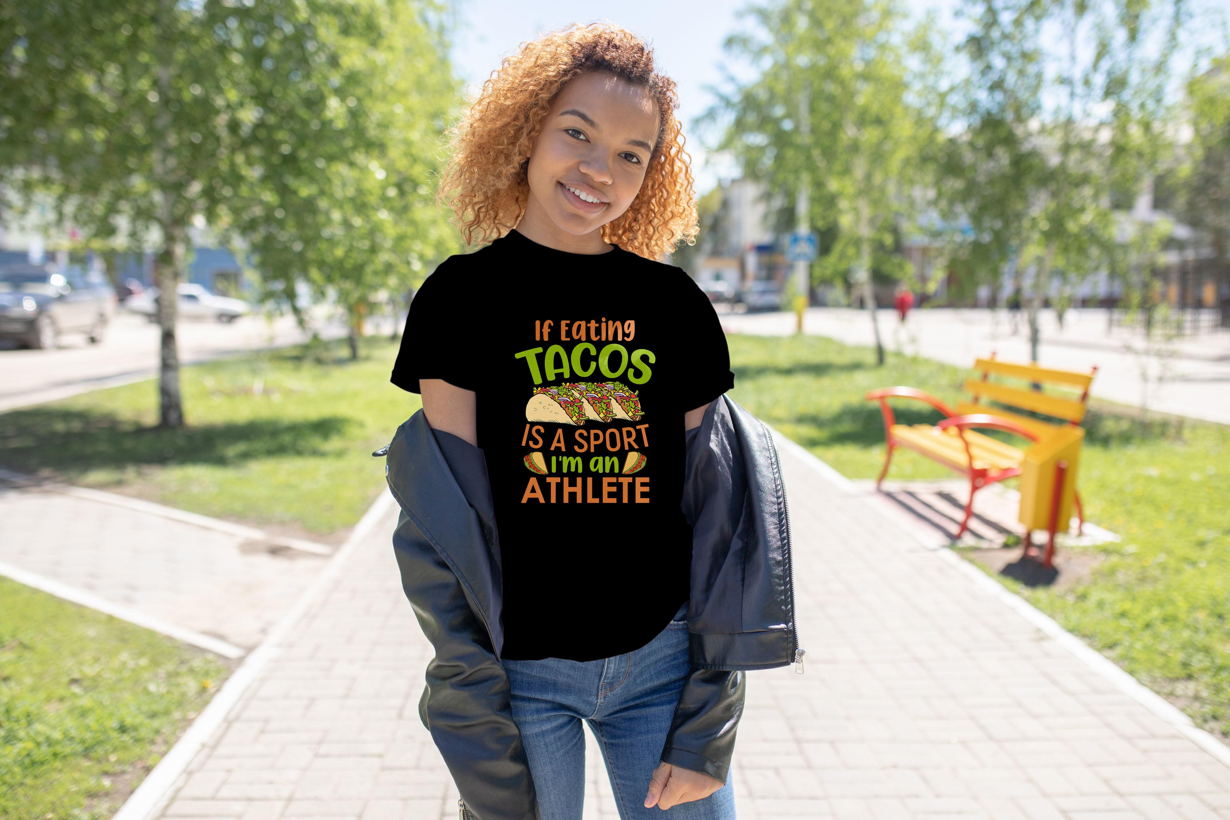 If  Eating Tacos is a Sport I'm an Athlete