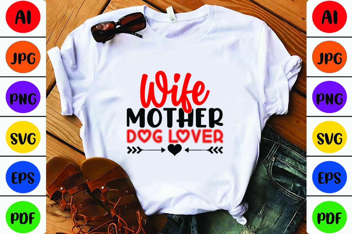 Wife Mothaer Dog Lover