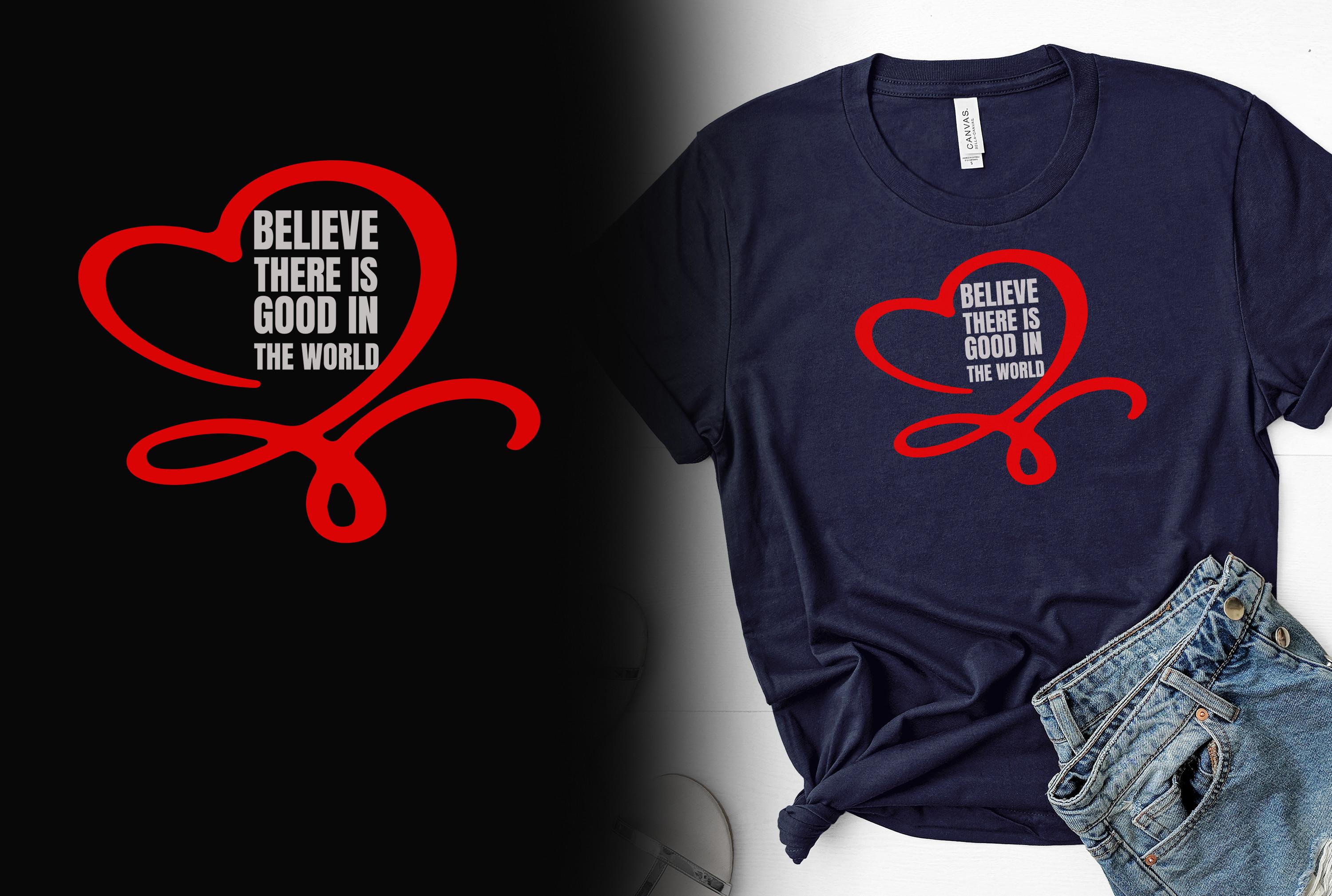 Believe There is Good in the World