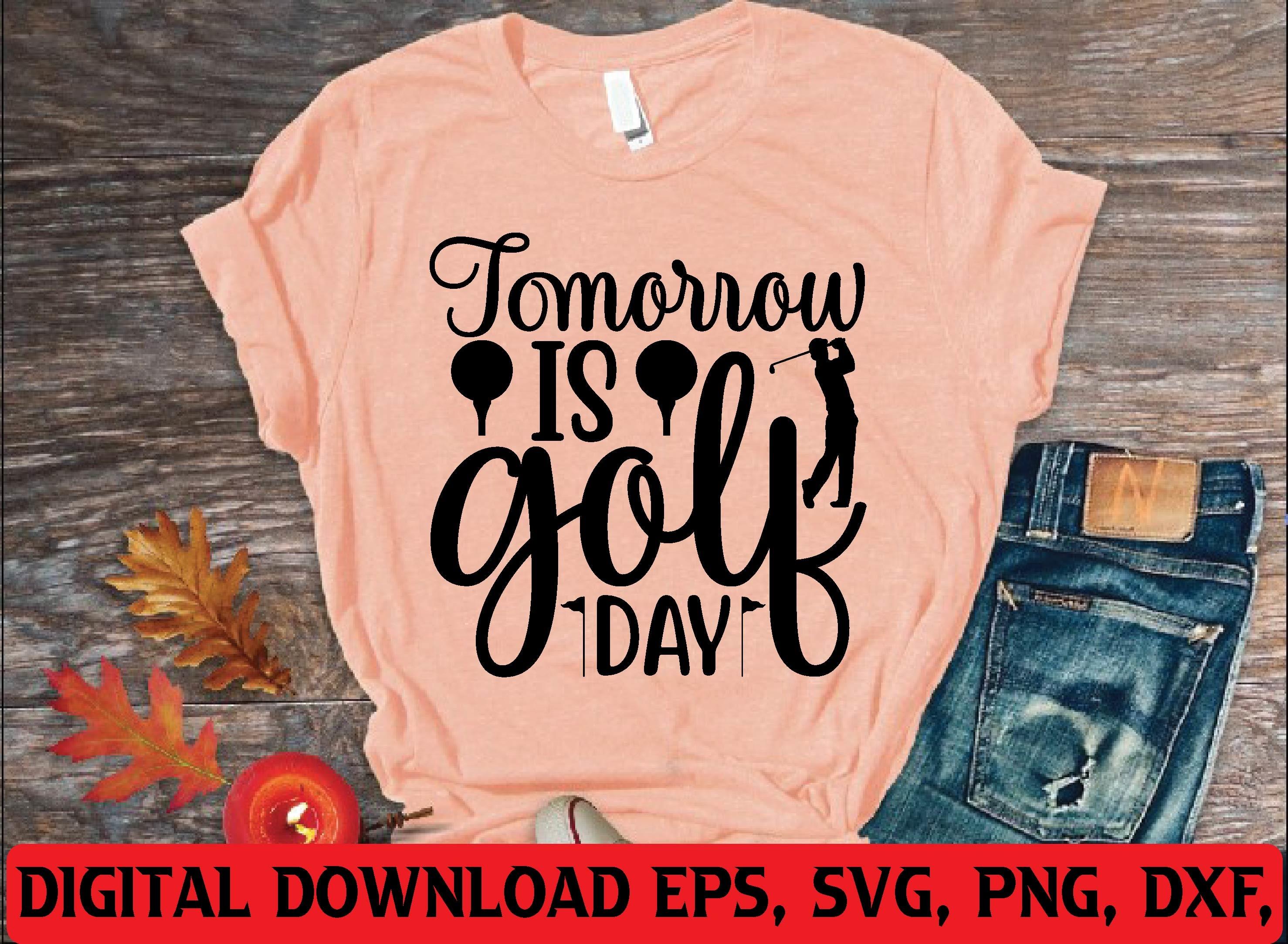 Tomorrow is Golf Day Svg
