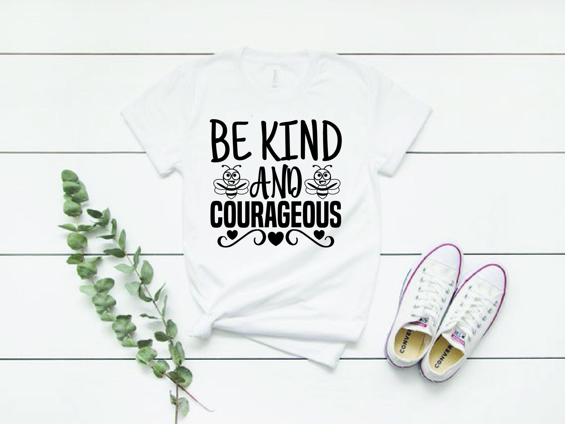 Bee Svg Design, BE KIND and COURAGEOUS