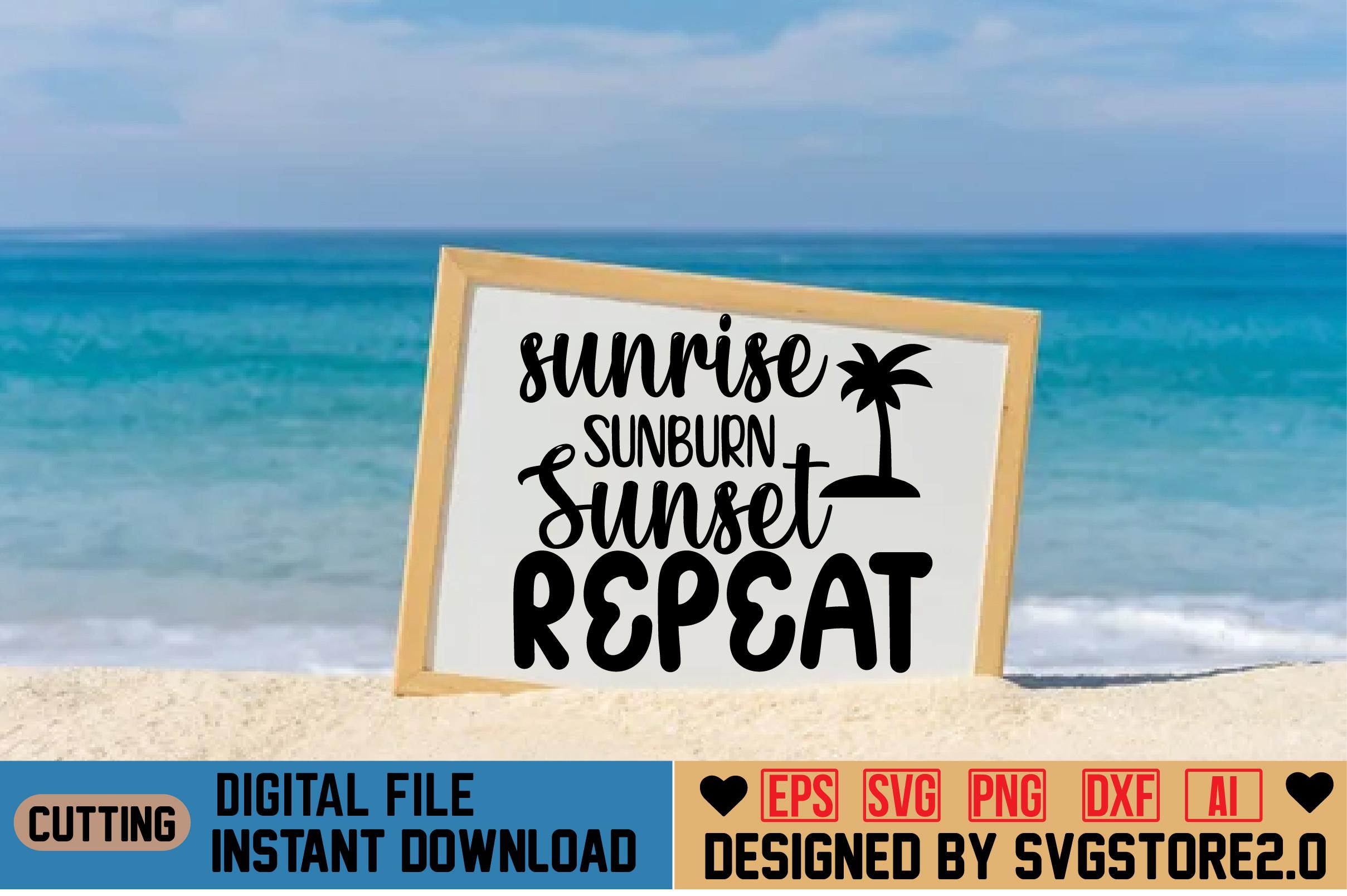 Sunrise Sunburn Sunset Repeat