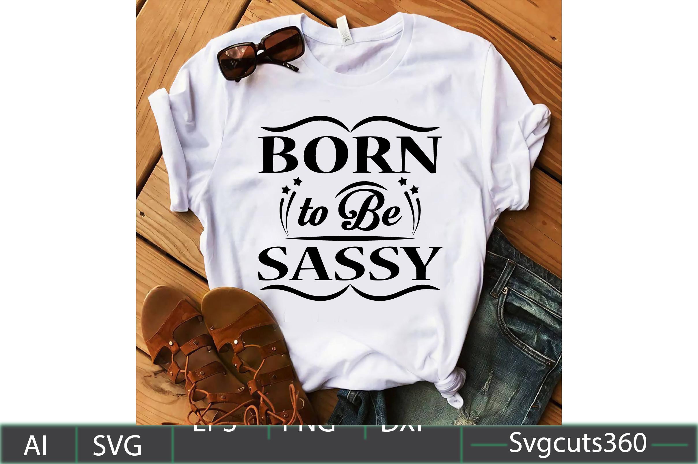 Born to Be Sassy