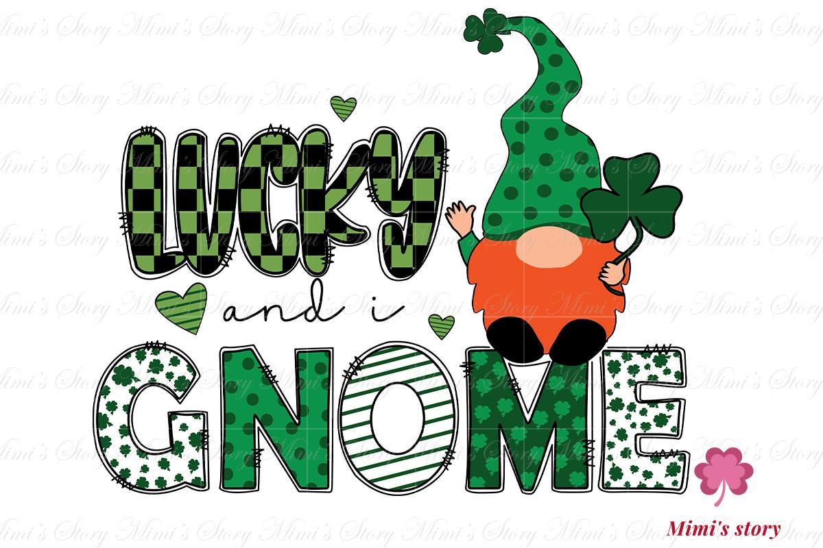 Lucky and I Gnome It Patrick's Day