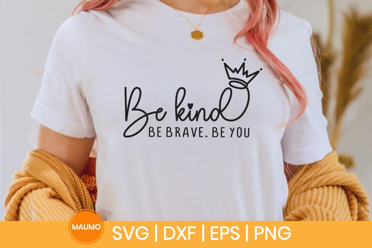 Be Kind Be Brave Be You