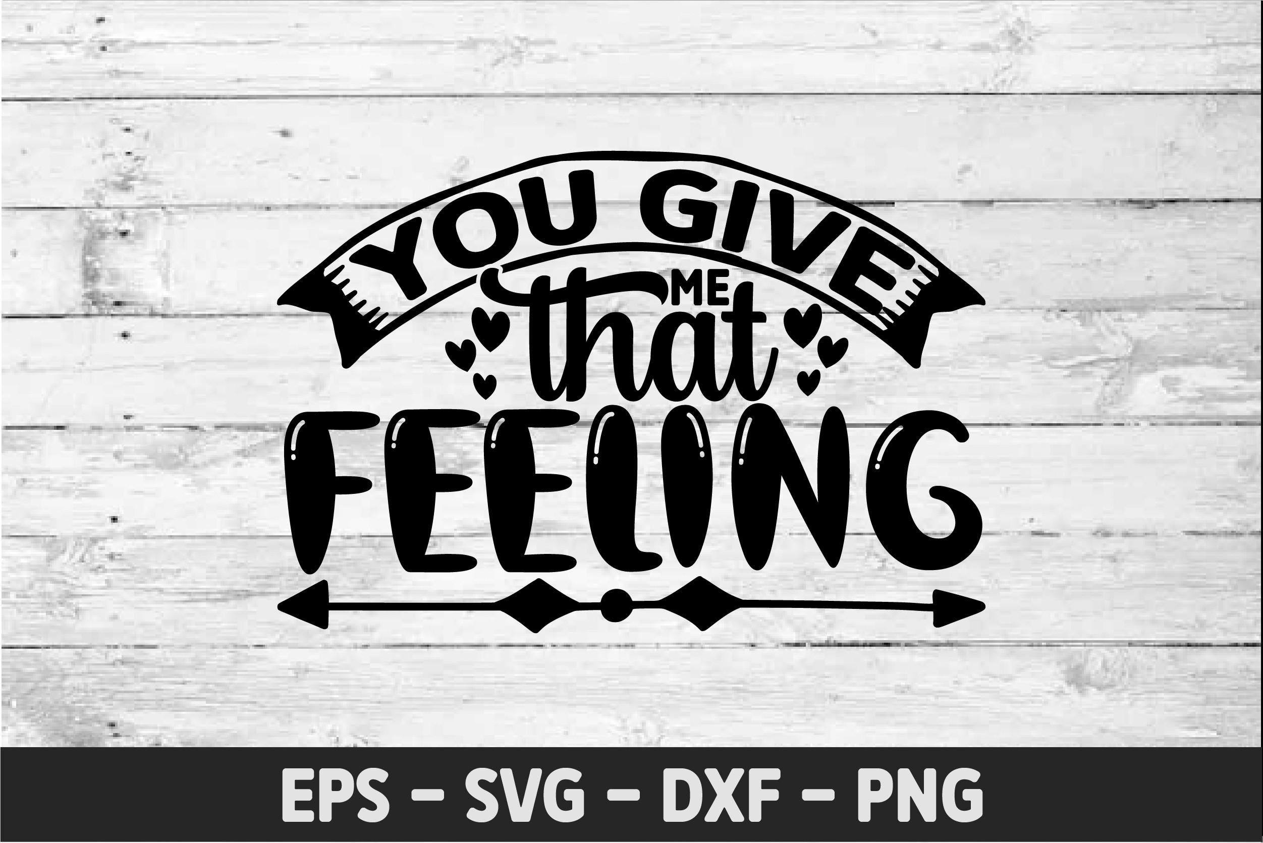 You Give Me That Feeling