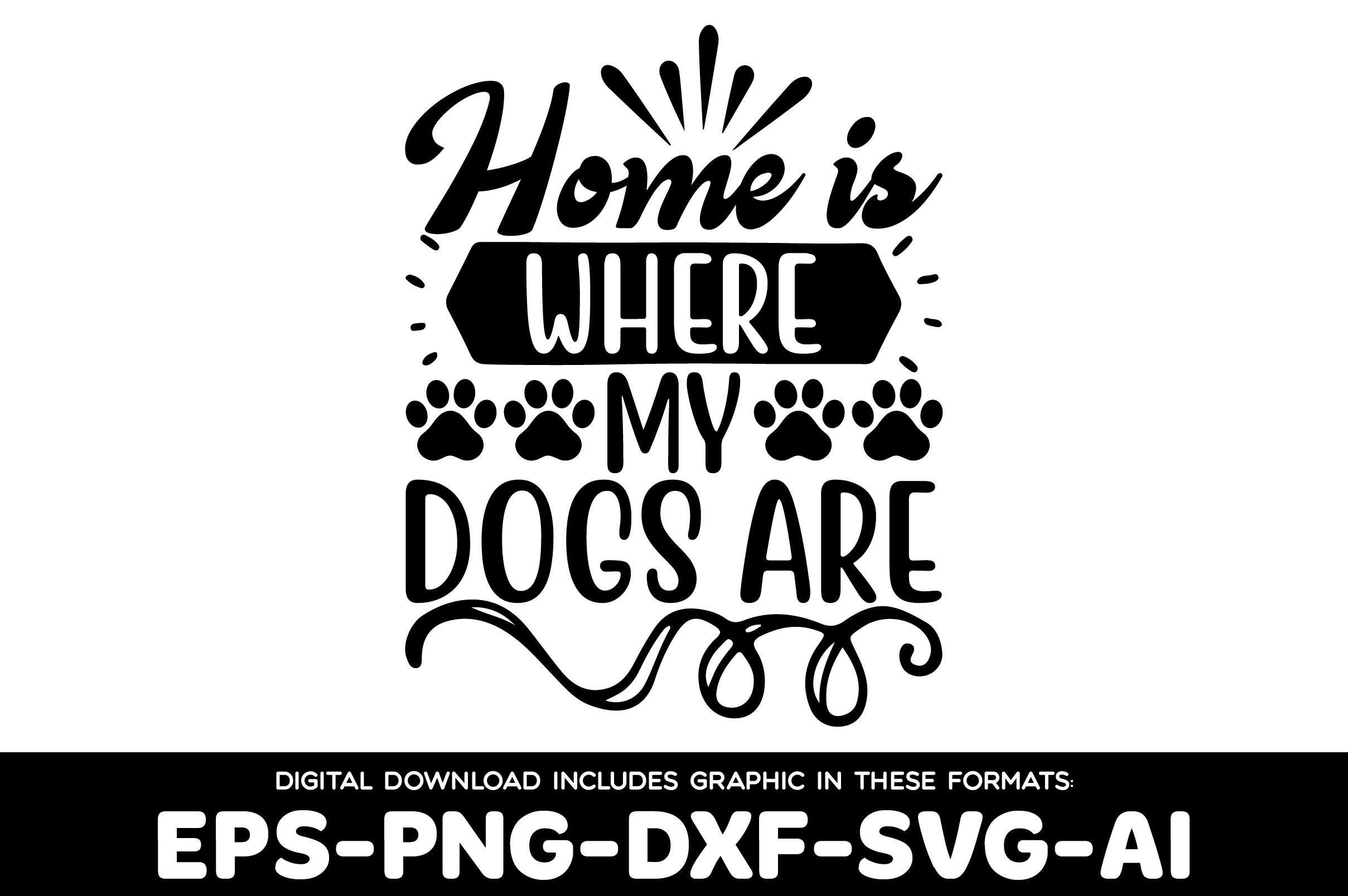 Home is Where My Dogs Are
