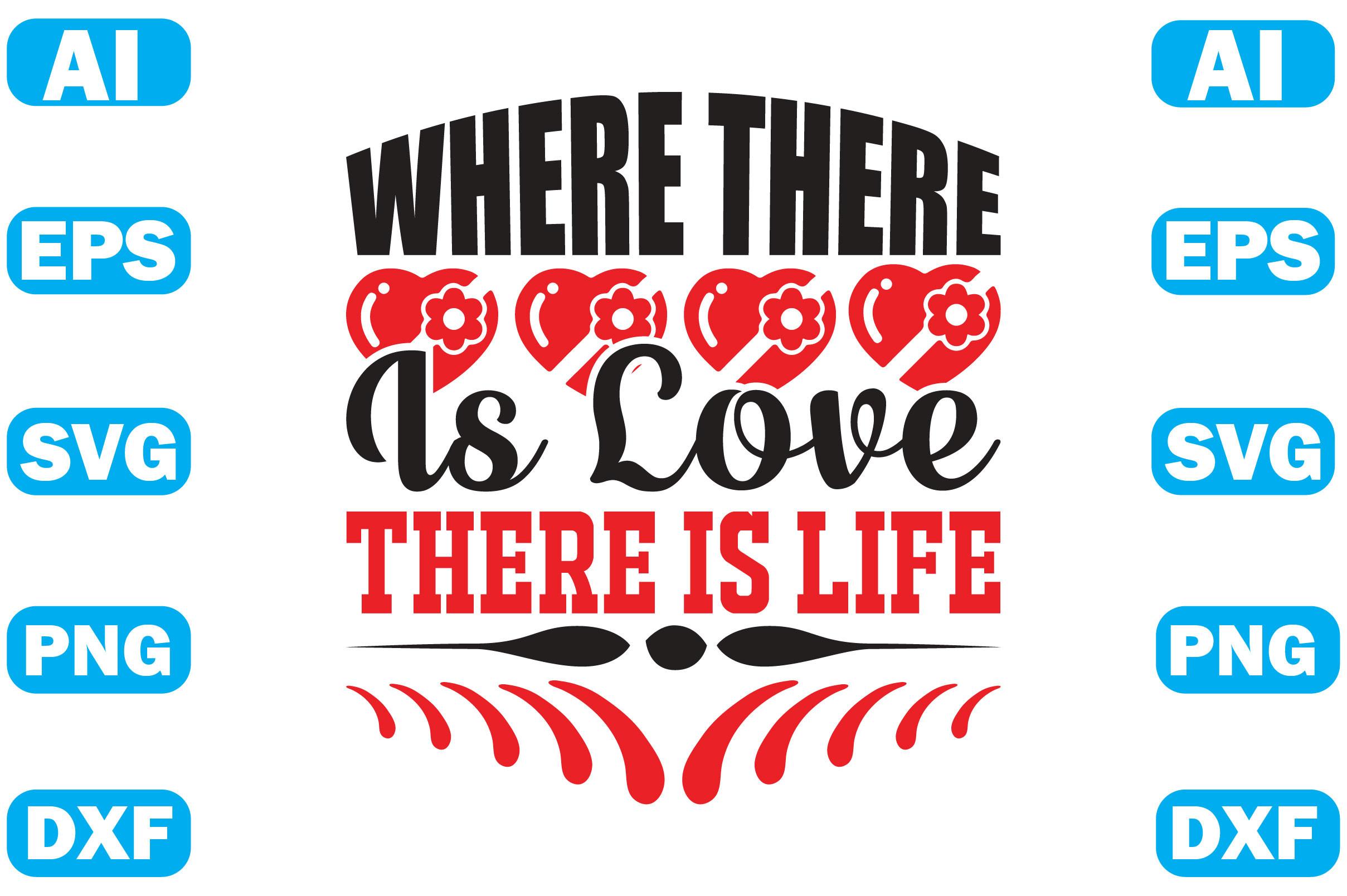 Where There is Love, There is Life