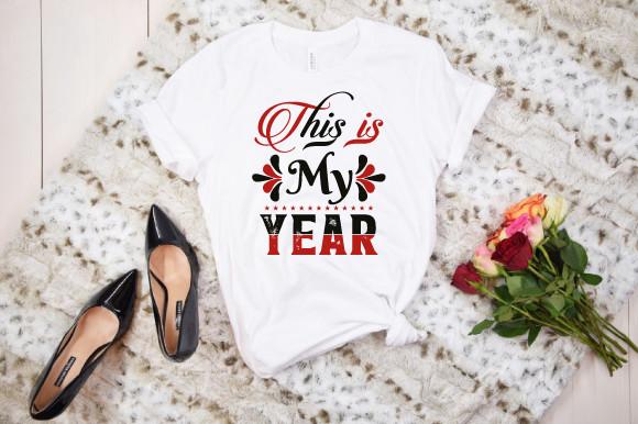 This is My Year Happy New Year T Shart