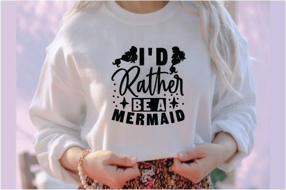 I'd Rather Be a Mermaid