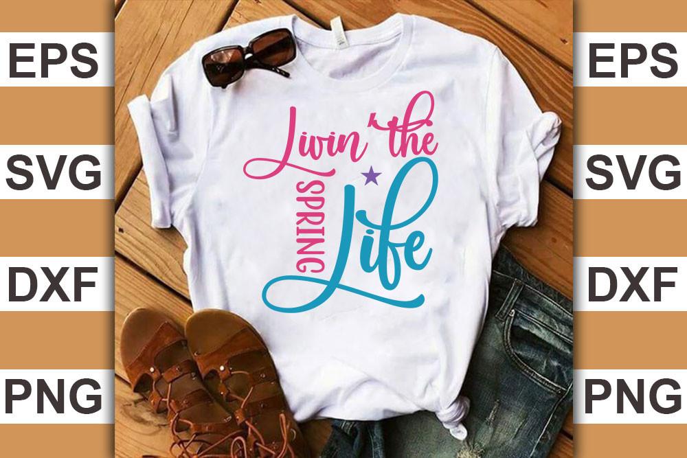 Spring Quotes Svg Cut Files, Livin’ the