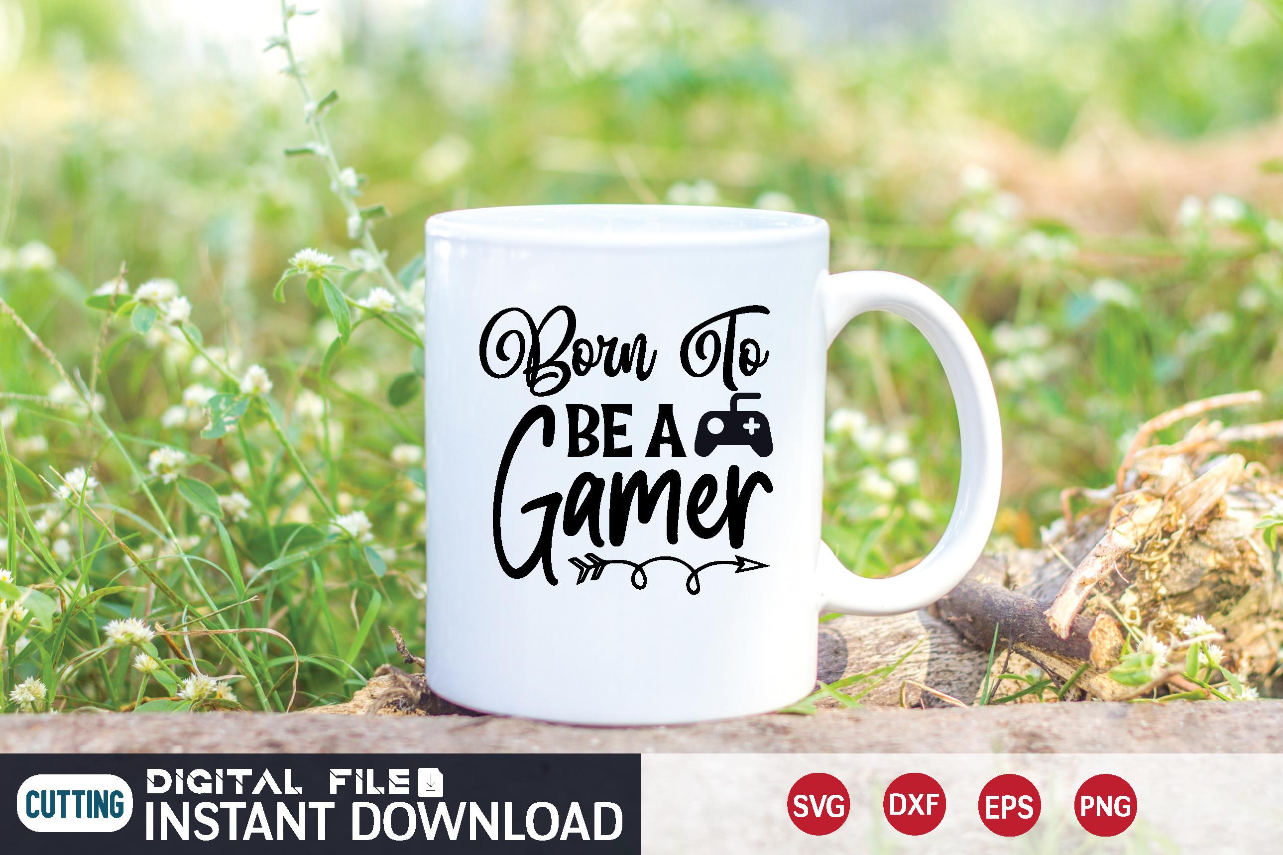 Born to Be a Gamer Svg
