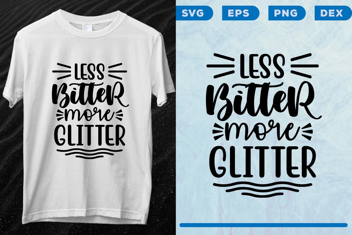 Less Bitter More Glitter
