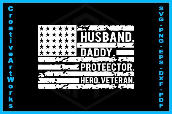Husband Daddy Protector Hero Veteran