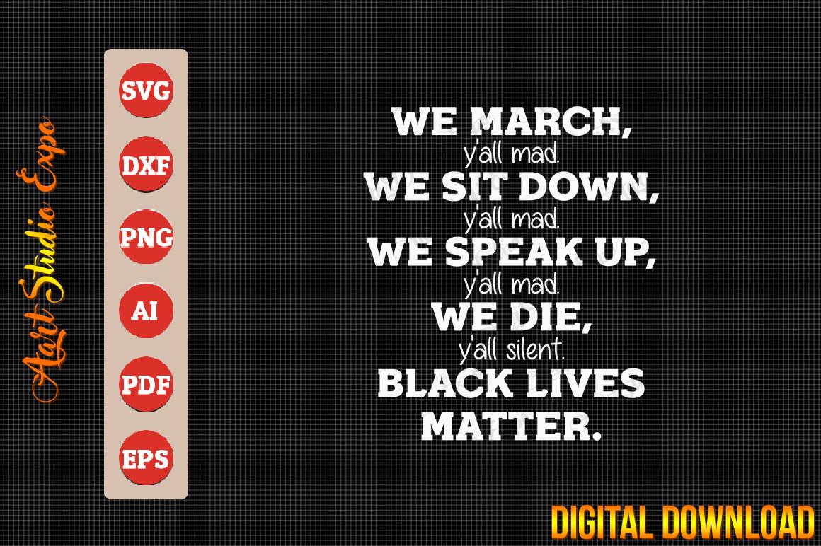 We March, Y'all Mad, Black Lives Matter