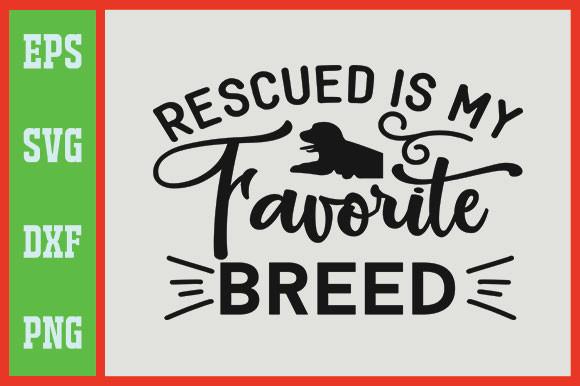Rescued is My Favorite Breed