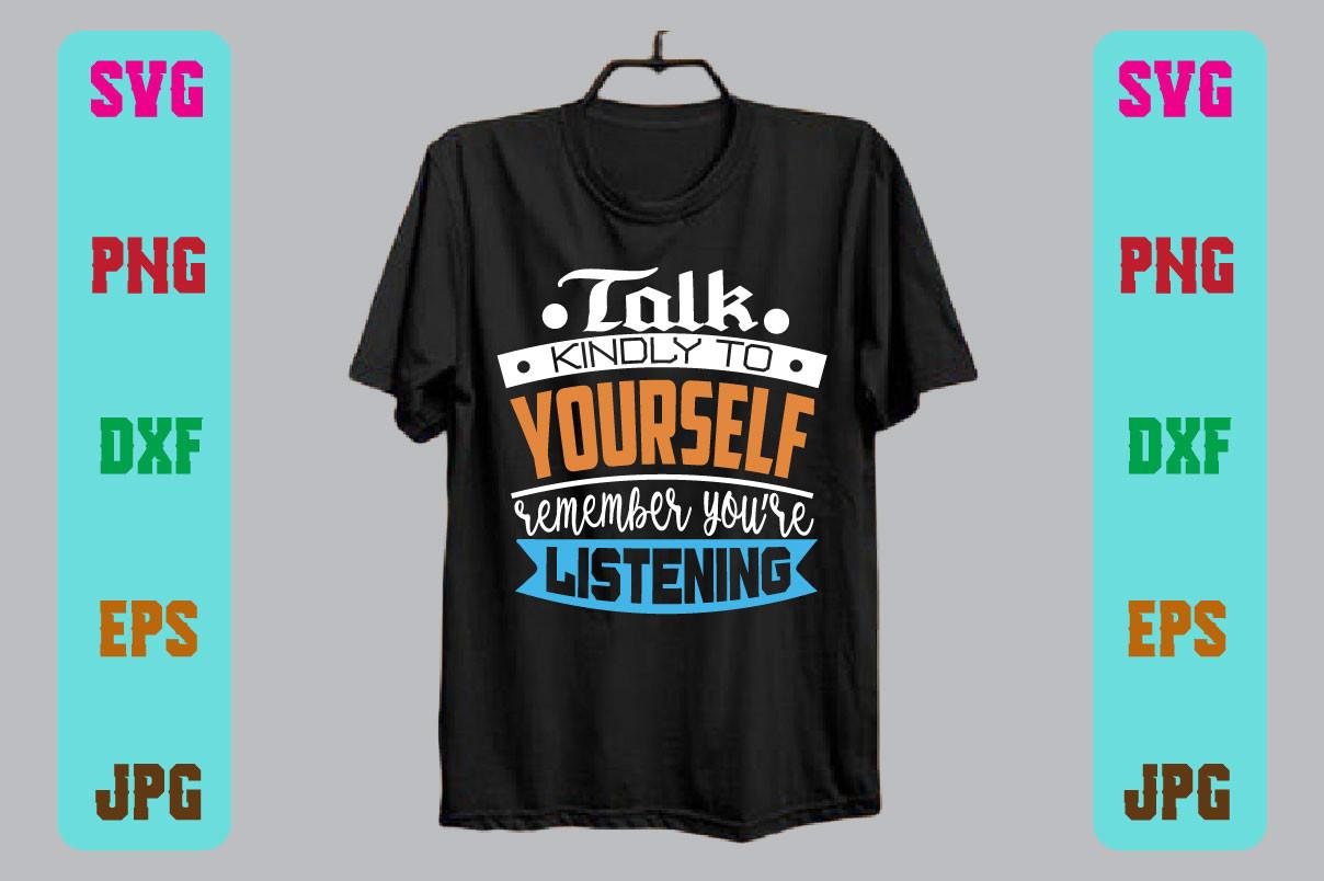 Talk Kindly to Yourself Remember You’re