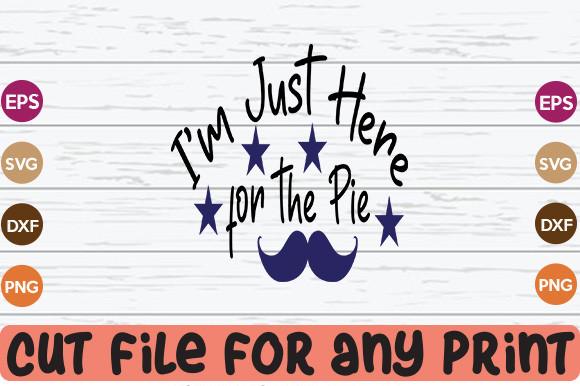 I'm Just Here for the Pie