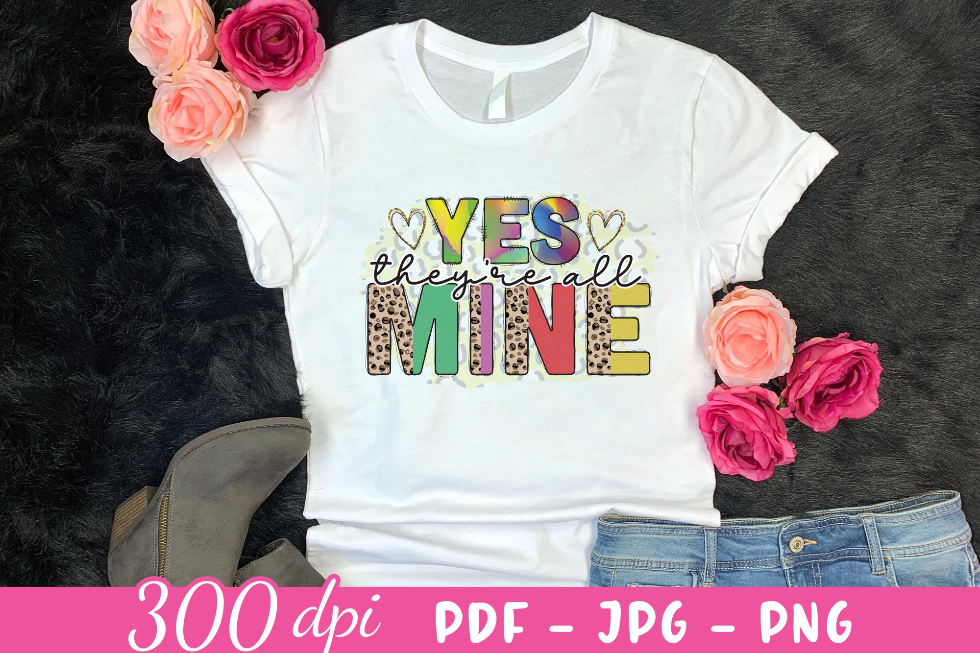Yes They're All Mine PNG, Mom Life PNG