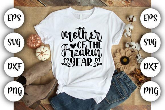 Mother of the Freakin' Year