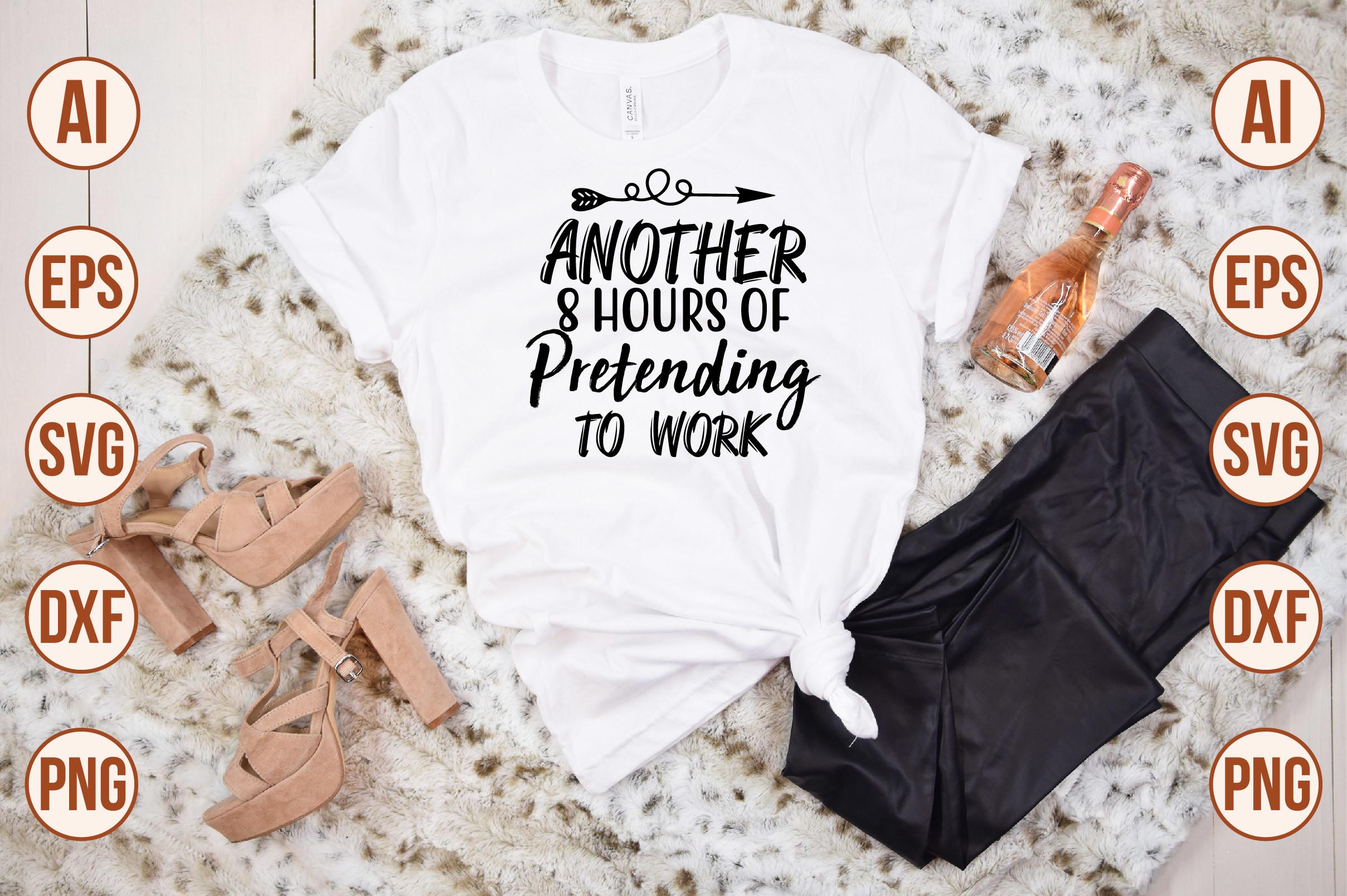 Another 8 Hours of Pretending to Work