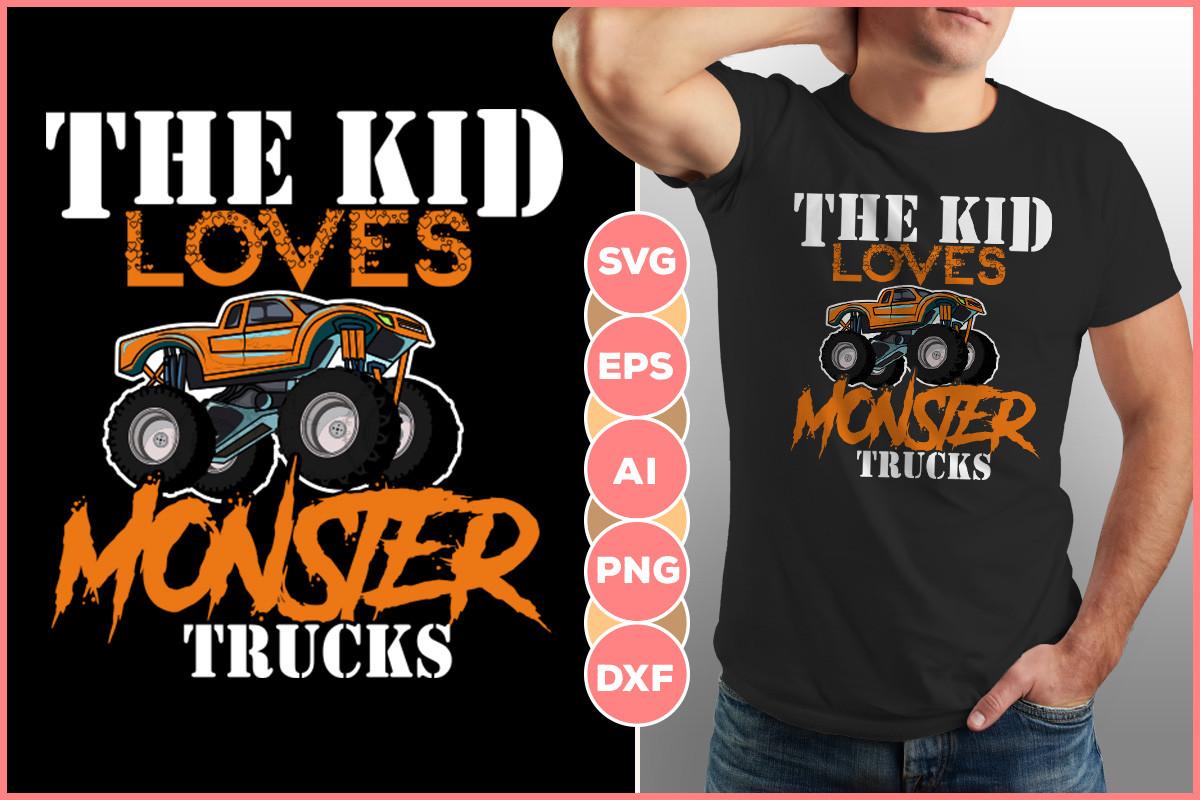 The Kid Loves Monster Trucks Design Svg
