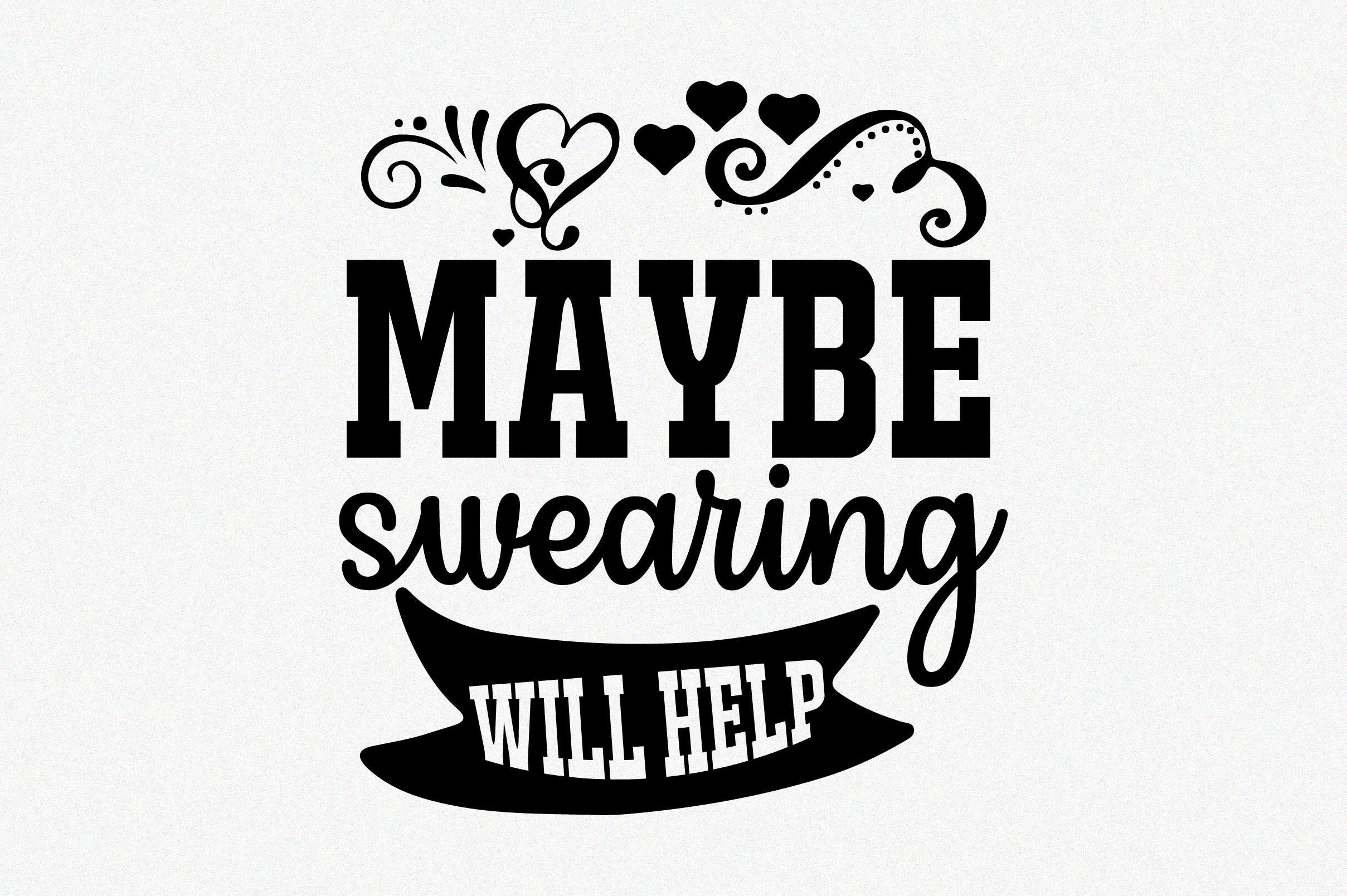Maybe Swearing Will Help