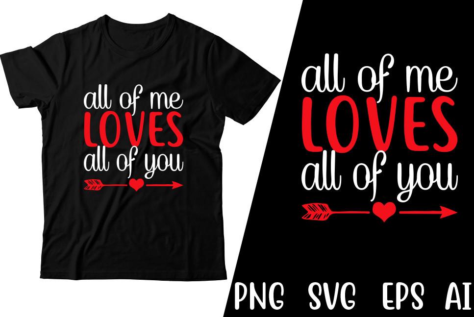 All of Me Loves All of You T-shirt
