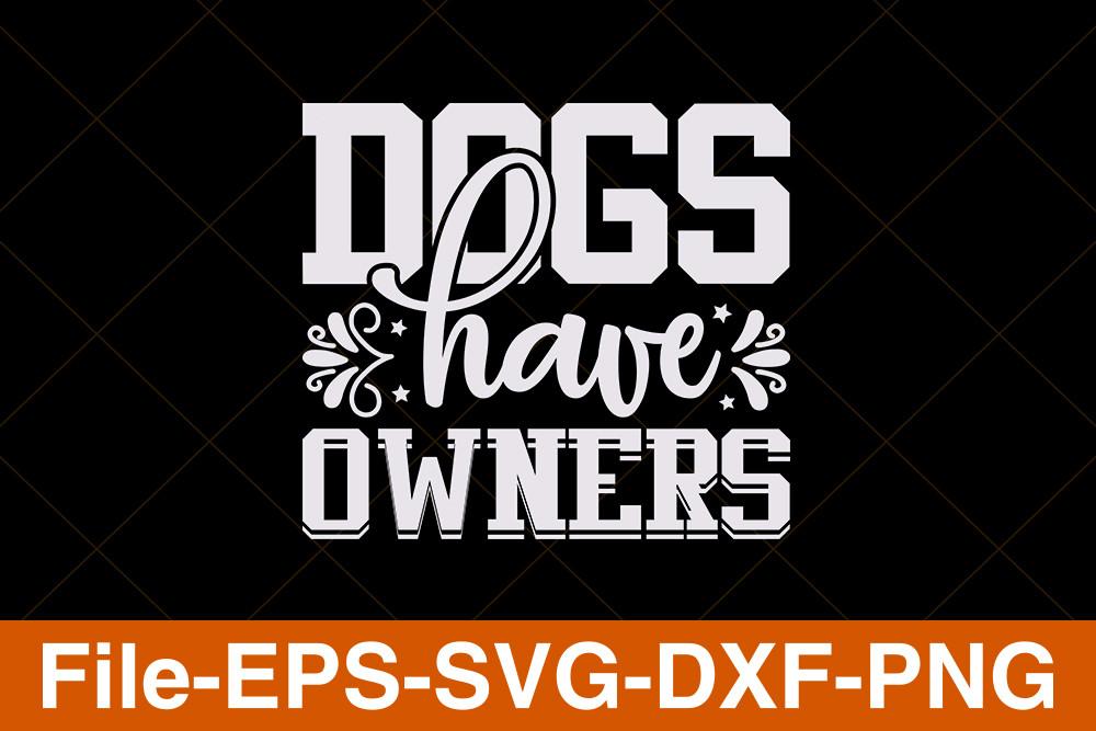 Dogs Have Owners