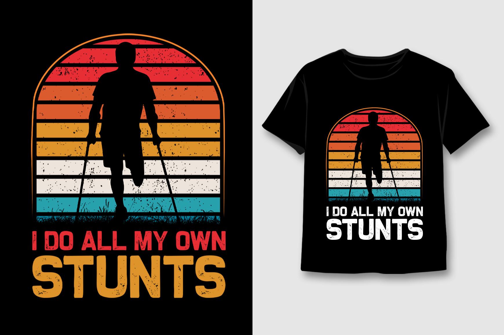 I Do All My Own Stunts Injury T-Shirt