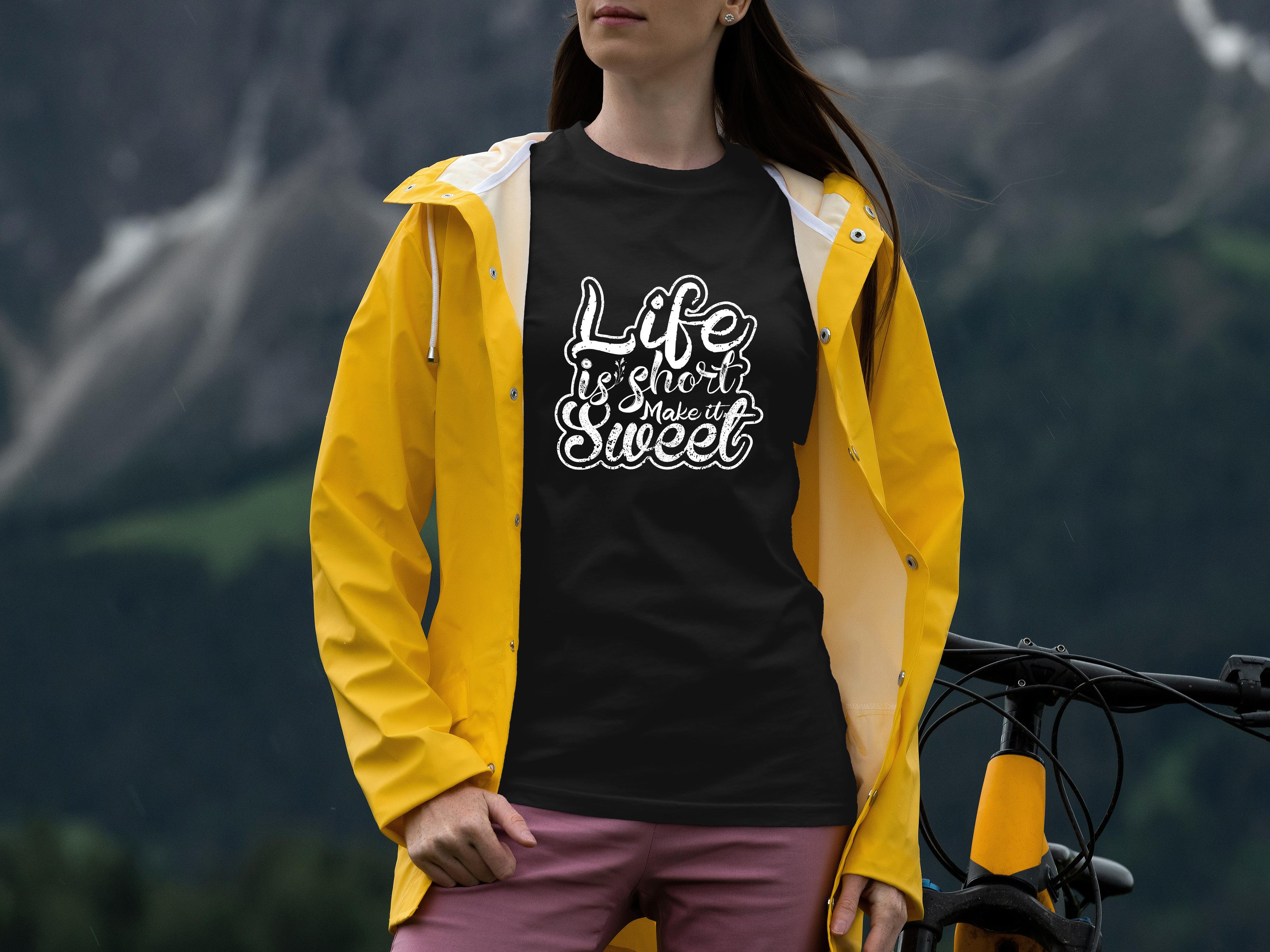 Life is Short Make It Sweet