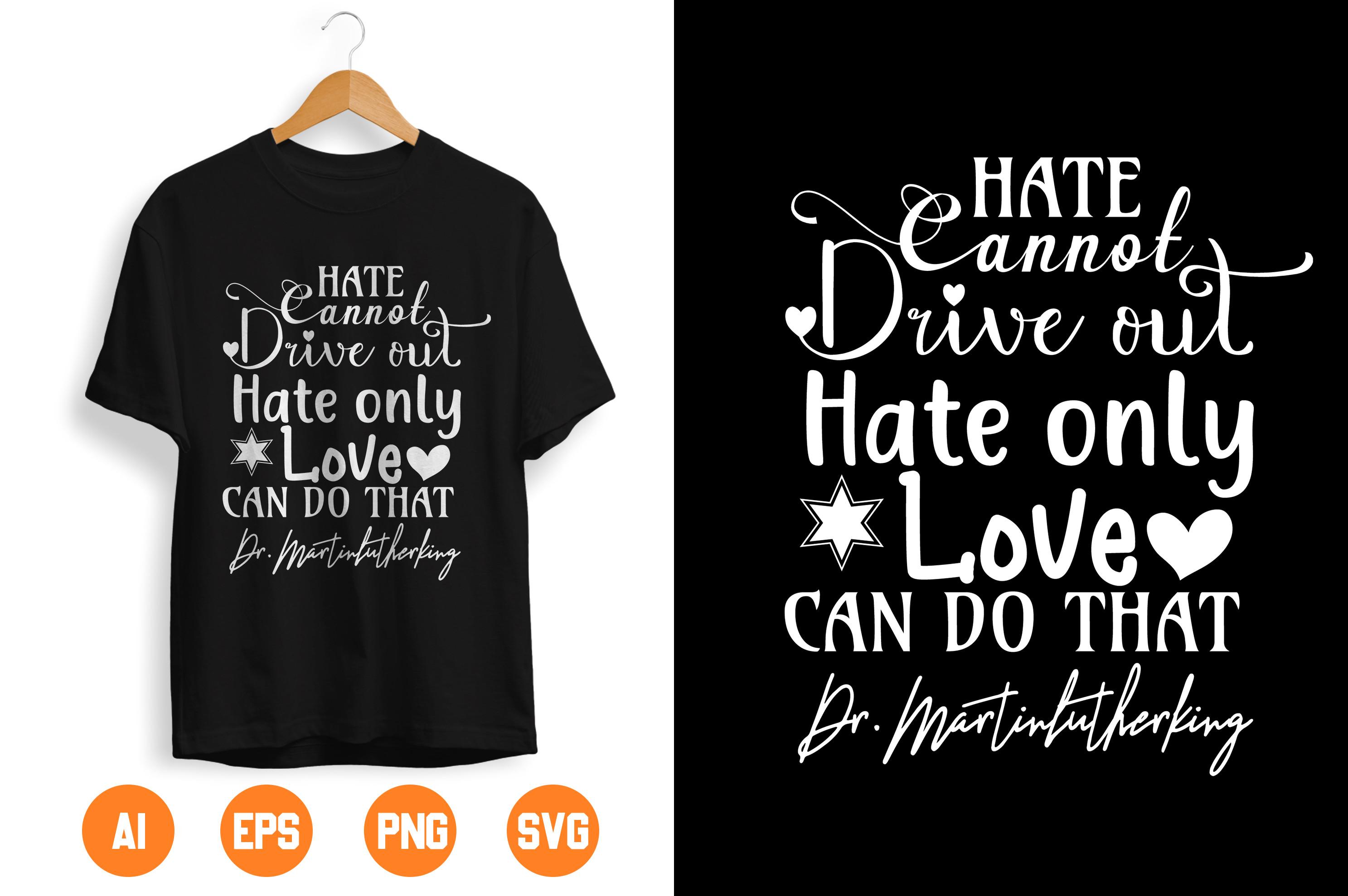 Hate Cannot Drive out Hate Only Love Can Do That