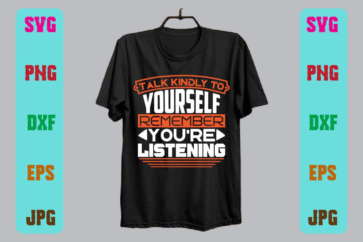 Talk Kindly to Yourself Remember You’re