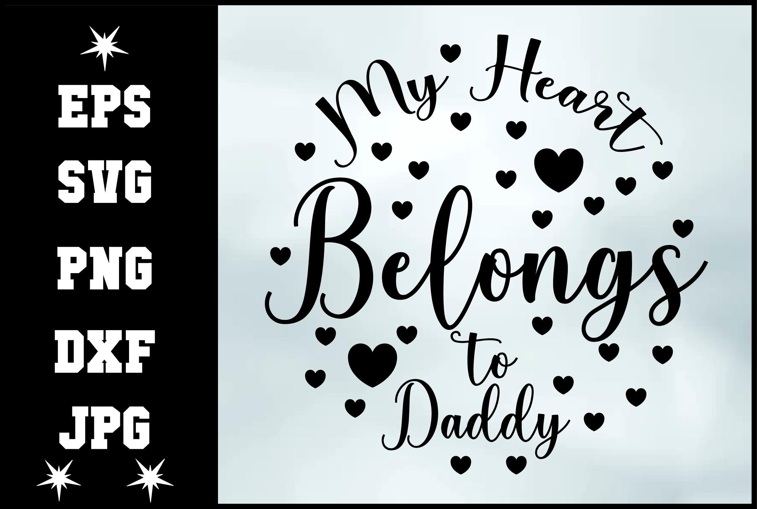My Heart Belongs to Daddy Svg Design
