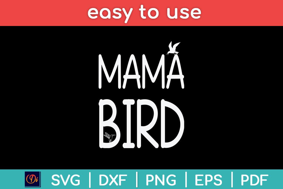 Mama Bird Mother's Mom Momma Funny Svg