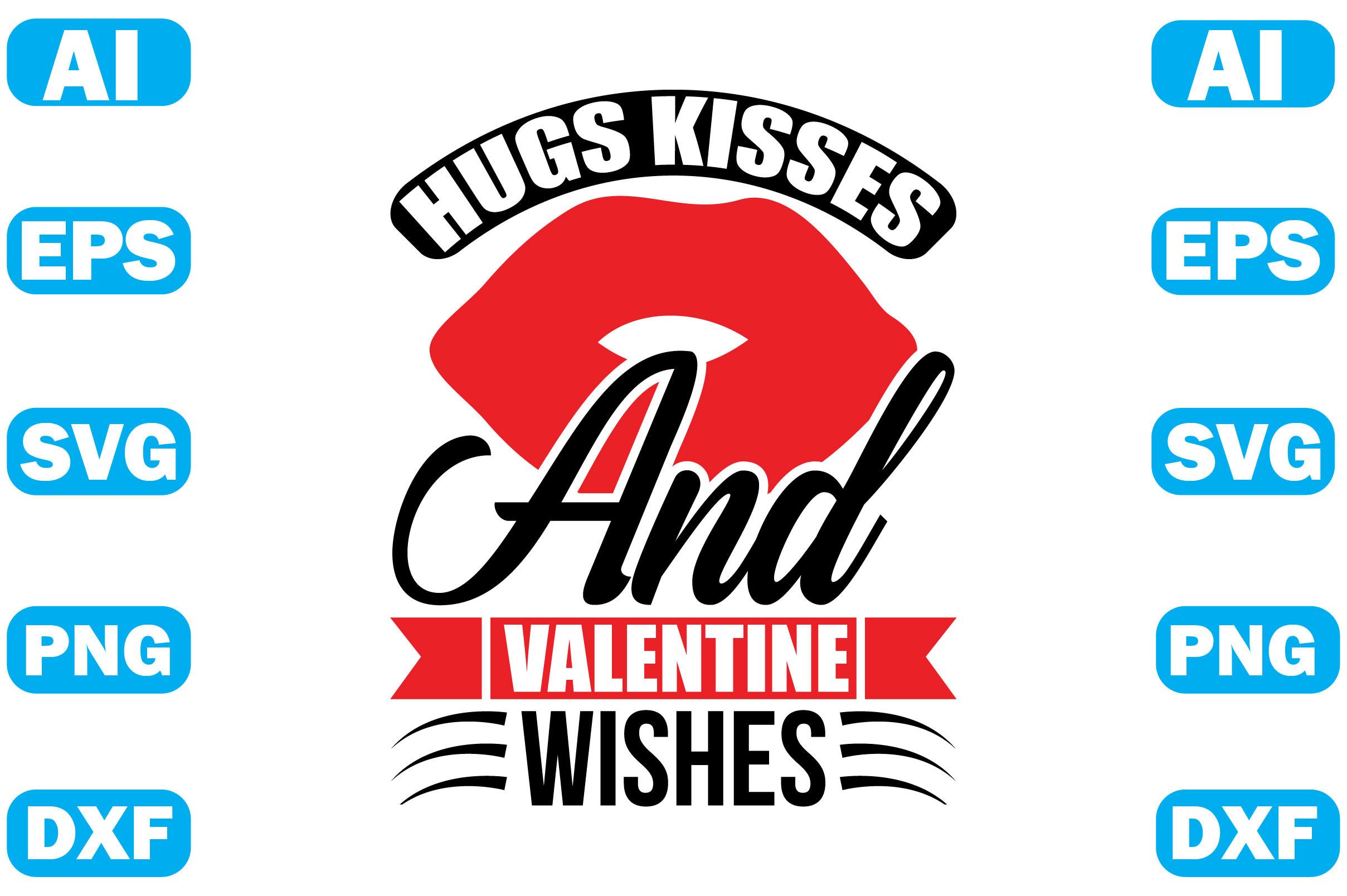 Hugs Kisses and Valentine Wishes