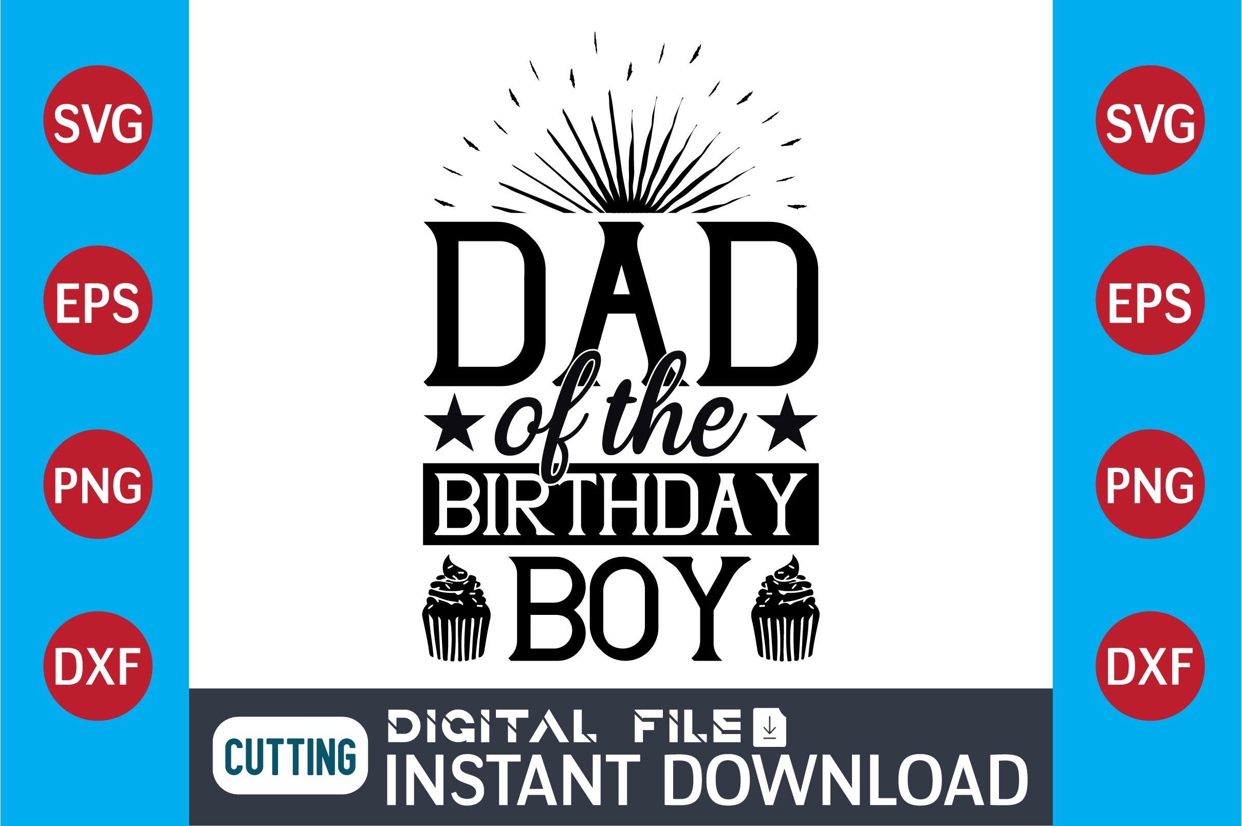 Dad of the Birthday Boy  SVG Design