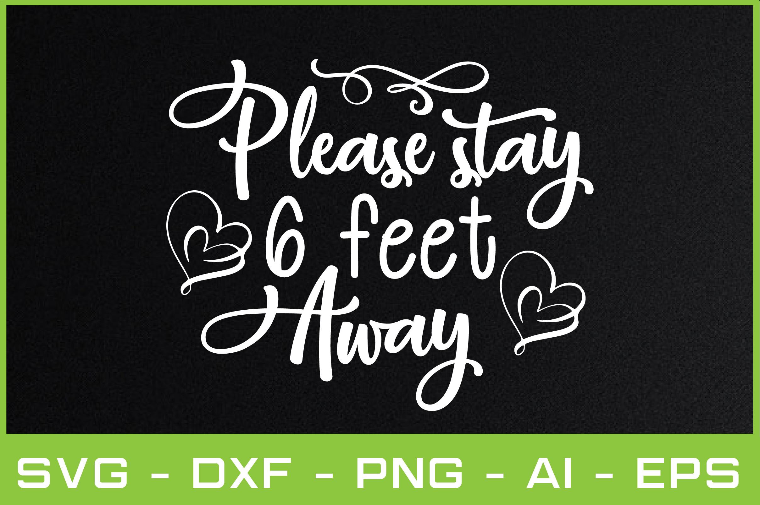 Please Stay 6 Feet Away Svg