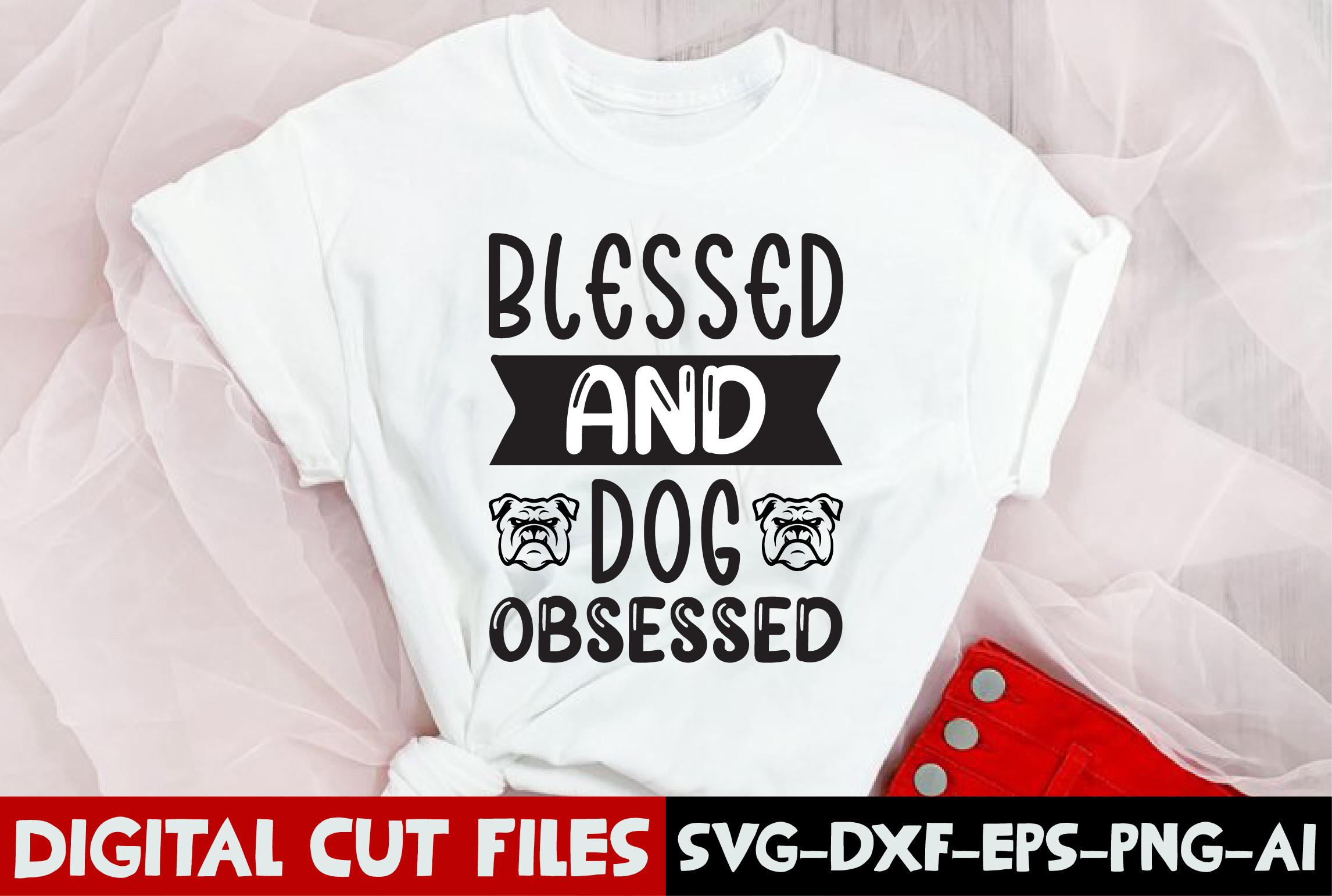 Blessed and Dog Obsessed