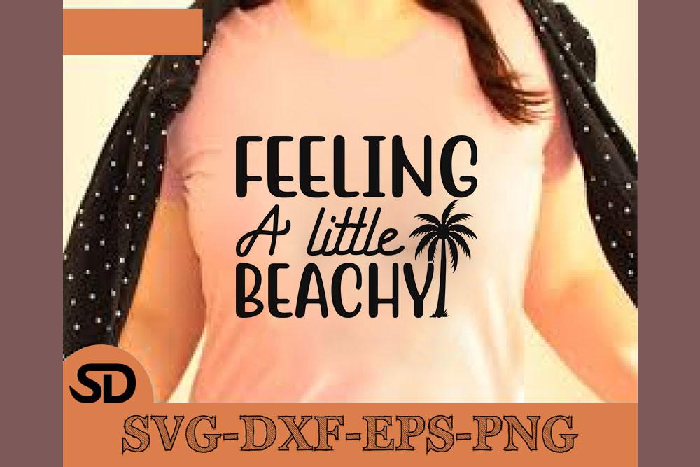 Beach Svg Design, Feeling a Little Beach