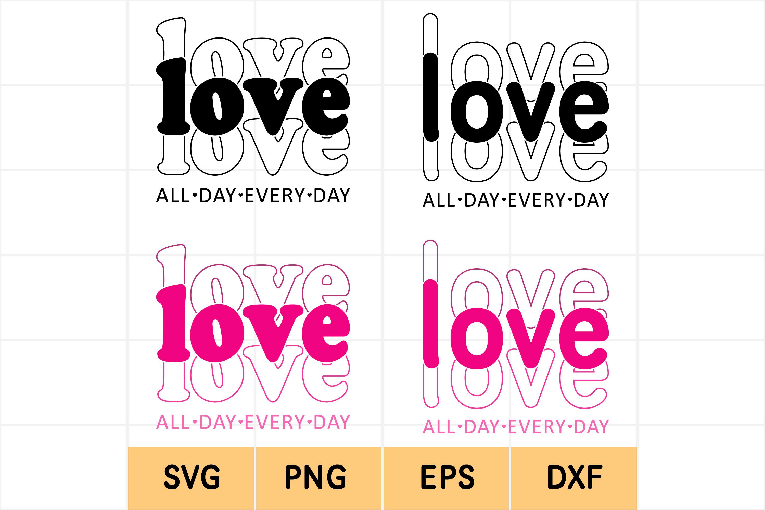 Valentine, Love All Day Every Day