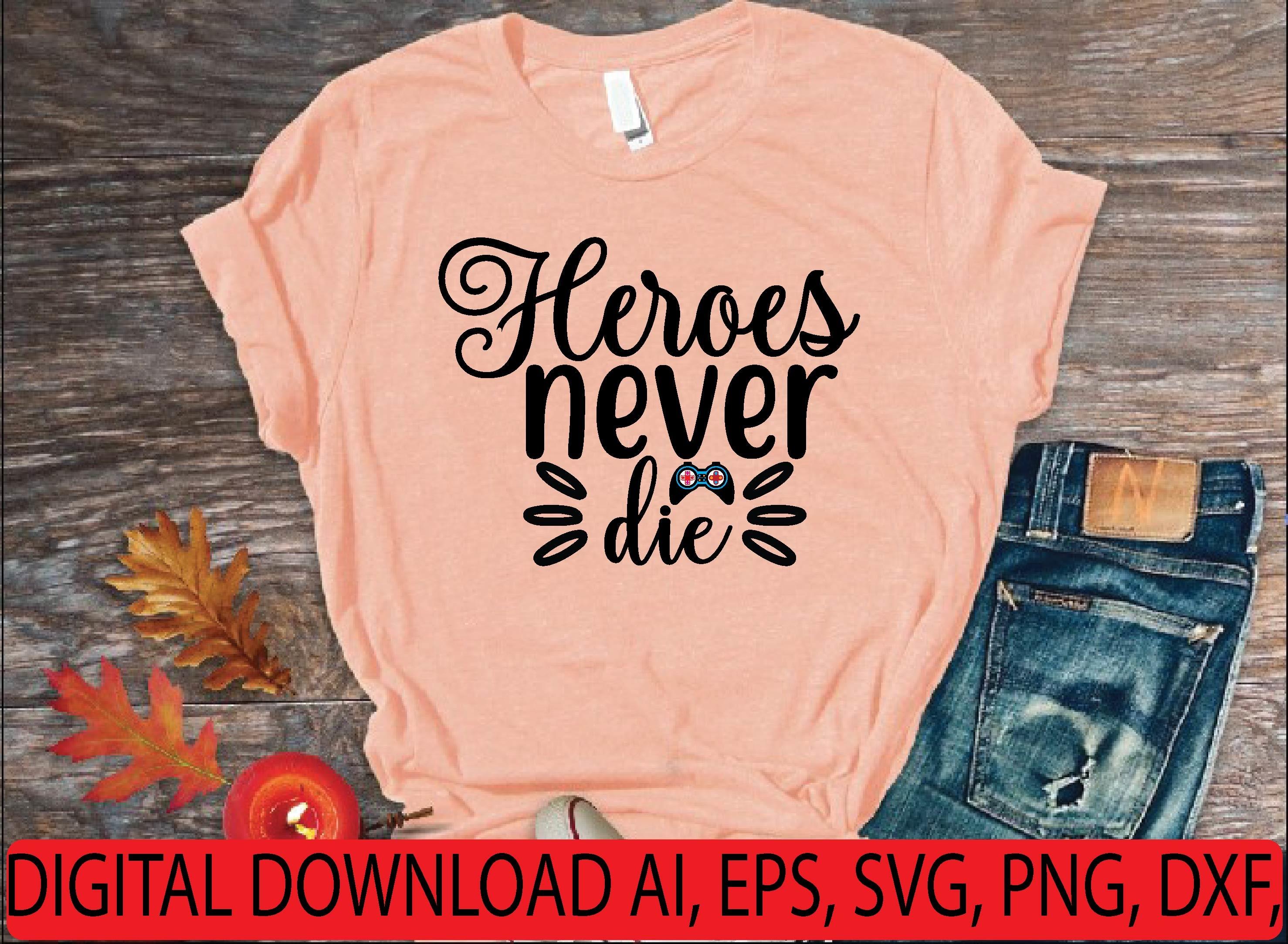 Heroes Never Die Svg