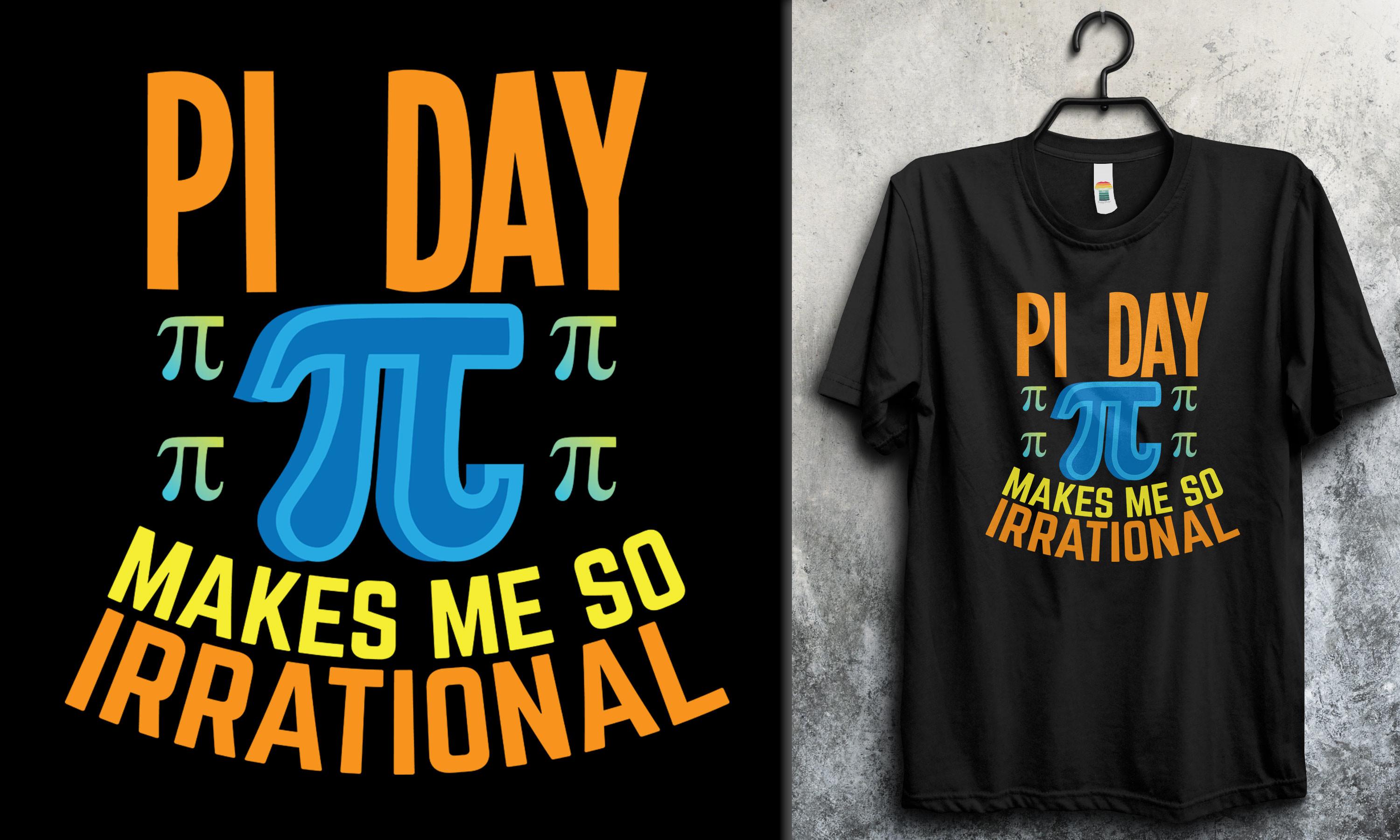 Pi Day Makes Me so Irrational T-shirt