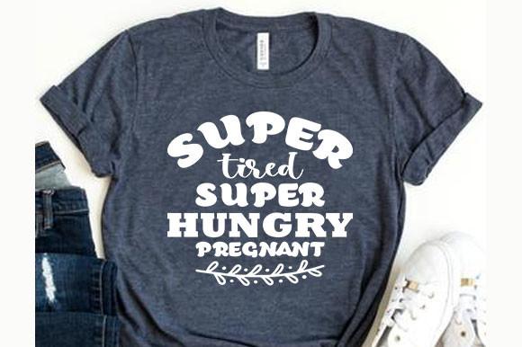 Pregnancy Svg Design, Super Tired, Super