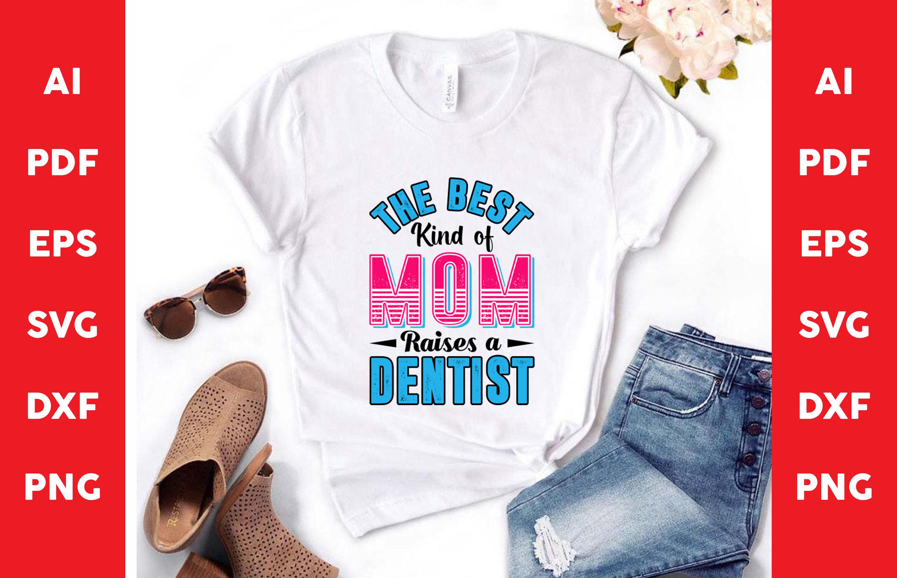 The Best Kind of Mom Raises a Dentist