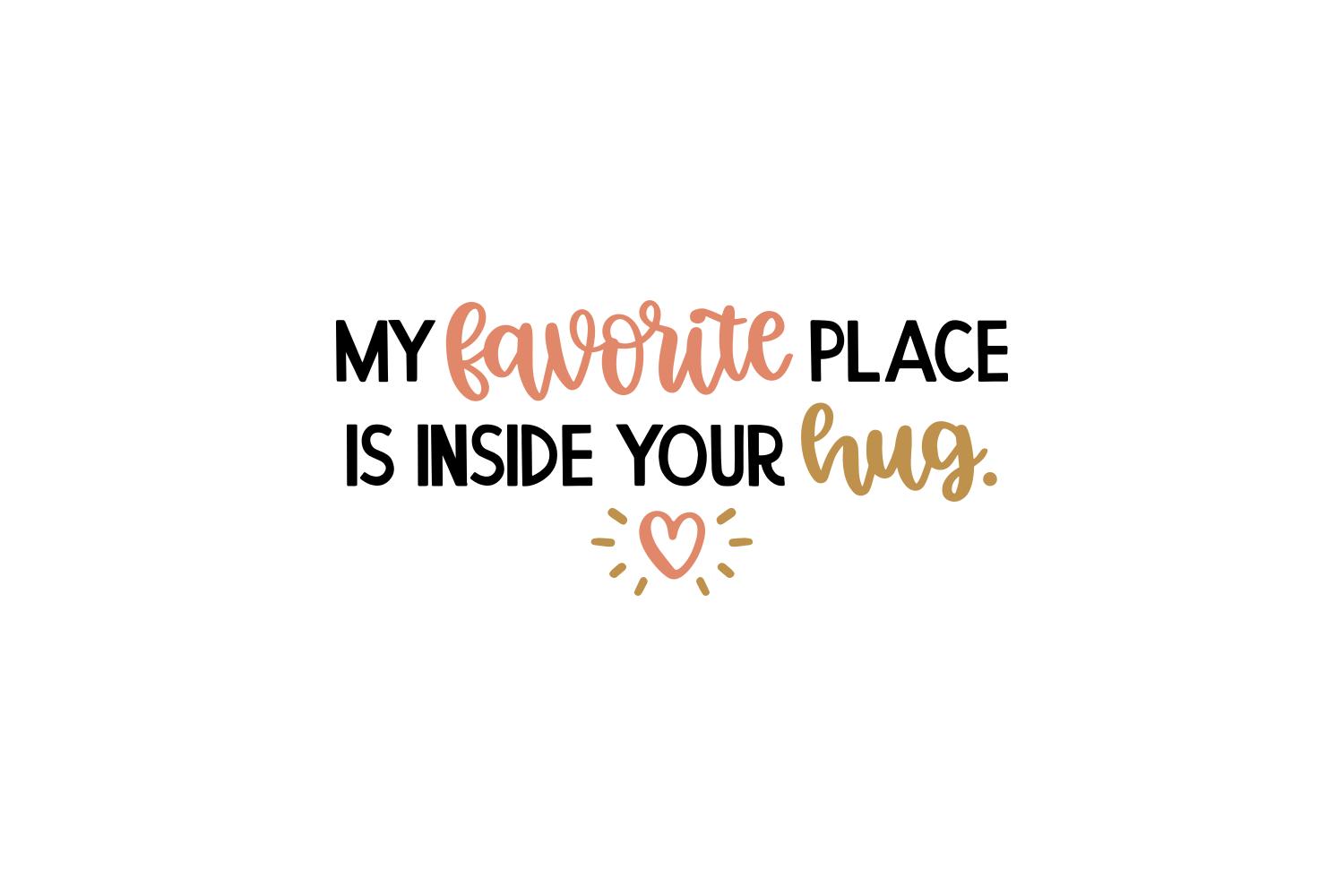 Favorite Place Inside Your Hug